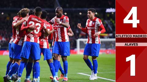 VIDEO bàn thắng Atletico Madrid vs Alaves: 4-1 (Vòng 30 La Liga 2021/22)