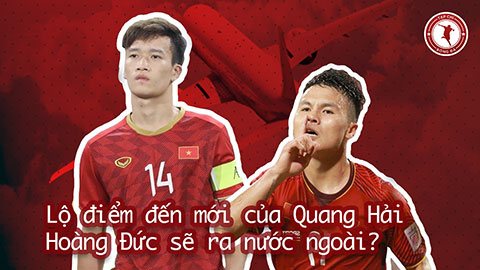 Lộ điểm đến mới của Quang Hải, Hoàng Đức được Viettel ủng hộ ra nước ngoài