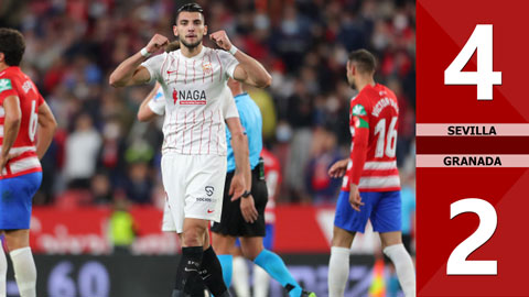 VIDEO bàn thắng Sevilla vs Granada: 4-2 (Vòng 31 La Liga 2021/22)