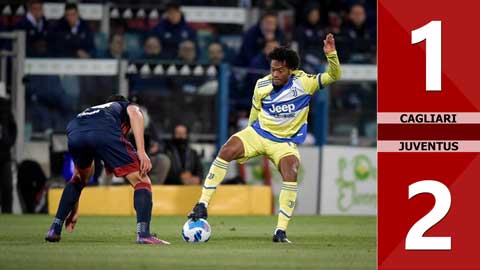 VIDEO bàn thắng Cagliari vs Juventus: 1-2 (Vòng 32 Serie A 2021/22)