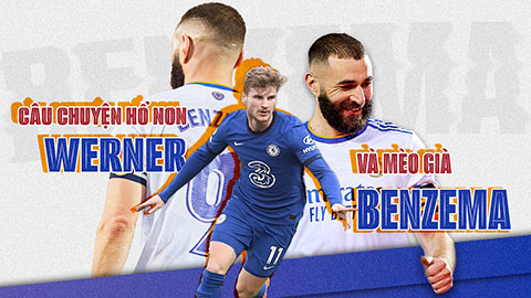 Real vs Chelsea: Câu chuyện hổ non Werner và mèo già Benzema