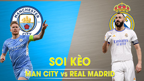 TỶ LỆ và dự đoán kết quả Man City vs Real Madrid