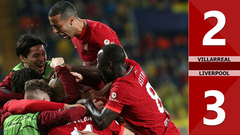 VIDEO bàn thắng Villarreal vs Liverpool: 2-3, chung cuộc: 2-5 (Bán kết lượt về Champions League