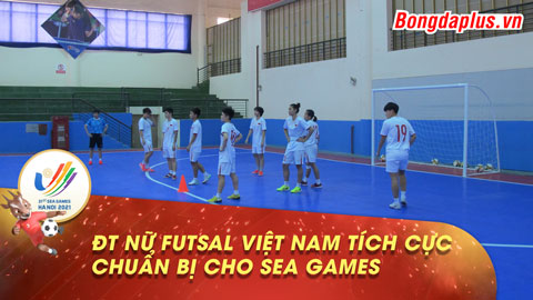 ĐT Futsal nữ Việt Nam tích cực chuẩn bị cho SEA Games 31