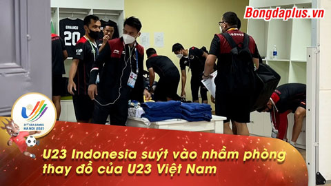 U23 Indonesia suýt vào nhầm phòng thay đồ của U23 Việt Nam