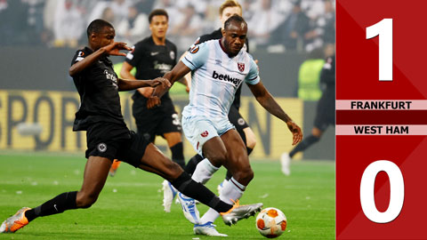 VIDEO bàn thắng Frankfurt vs West Ham: 1-0, chung cuộc: 3-1 (Bán kết lượt về Europa League 2021/22)