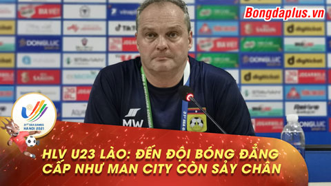 HLV U23 Lào sau trận hòa U23 Singapore: Đến đội bóng đẳng cấp thế giới như Man City còn sảy chân