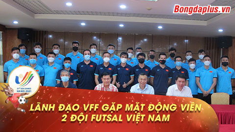 Lãnh đạo VFF thăm hai đội tuyển Futsal Việt Nam