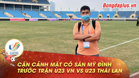 Cận cảnh mặt cỏ sân Mỹ Đình trước trận U23 Việt Nam vs U23 Thái Lan