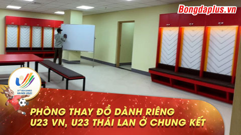 Phòng thay đồ dành riêng cho U23 Việt Nam vs U23 Thái Lan có gì đặc biệt?