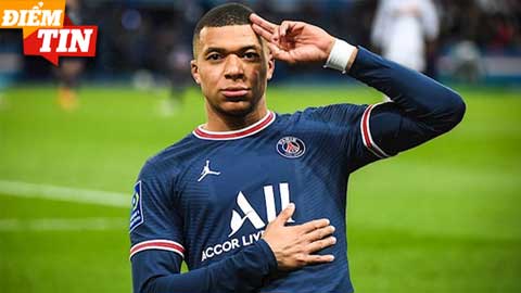 Điểm tin 22/5: PSG ‘trảm’ hàng loạt tên tuổi lớn để chiều lòng Mbappe