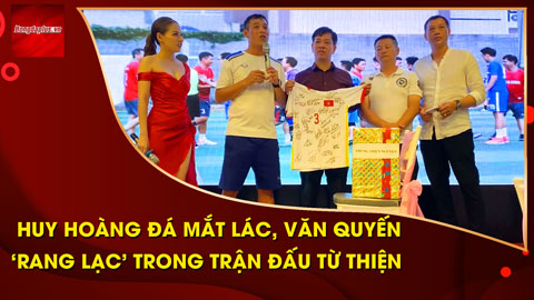 Huy Hoàng đá mắt lác, Văn Quyến rang lạc, 'xâu kim' trong trận đấu thiện nguyện tại TP.HCM