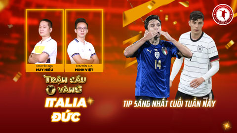 Trận cầu vàng: Mạnh tay đầu tư vào cửa nào đại chiến Italia vs Đức