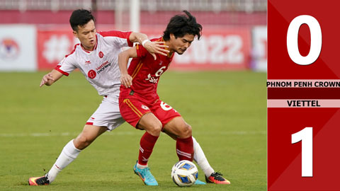 VIDEO bàn thắng Phnom Penh Crown vs Viettel: 0-1 (Vòng bảng AFC Cup 2022)