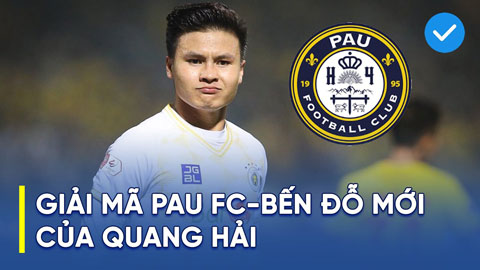 Giải mã Pau FC - Đội bóng khiến Quang Hải từ chối hàng loạt ông lớn ở Châu Âu