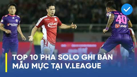 Top 10 pha solo ghi bàn ấn tượng tại V.League không kém gì các ngôi sao thế giới