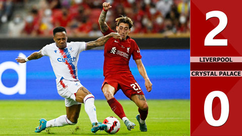 VIDEO bàn thắng Liverpool vs Crystal Palace: 2-0 (Giao hữu CLB 2022)