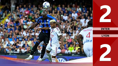 VIDEO bàn thắng Lyon vs Inter: 2-2 (Giao hữu CLB 2022)