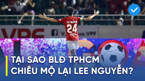 Sự trở lại của Lee Nguyễn mang ý nghĩa như thế nào cho CLB TPHCM?