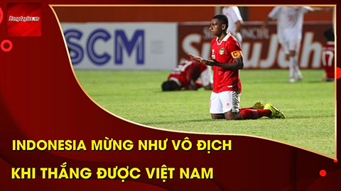 U16 Indonesia mừng như vô địch thế giới khi thắng được U16 Việt Nam