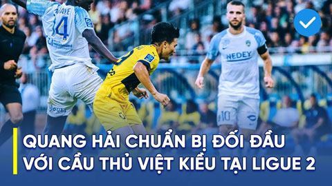 Quang Hải chuẩn bị đối đầu với cầu thủ Việt kiều tại Ligue 2