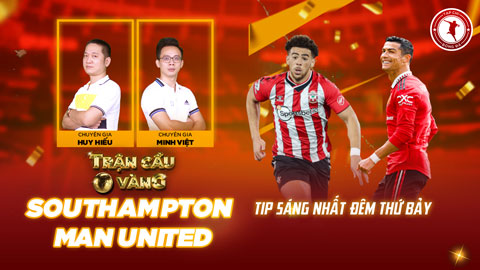 Trận cầu vàng: Mạnh tay đầu tư vào cửa nào trận Southampton vs MU