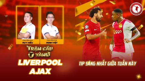 Trận cầu vàng: Đầu tư vào cửa nào trận Liverpool vs Ajax?