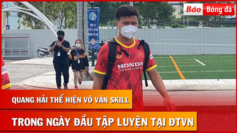 Quang Hải thể hiện mọi skill trong ngày đầu tập luyện cùng ĐT Việt Nam