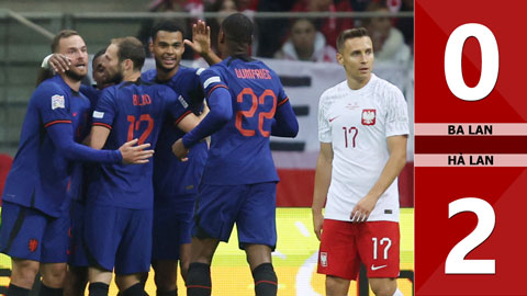 VIDEO bàn thắng Ba Lan vs Hà Lan: 0-2 (Vòng bảng Nations League 2022/23)