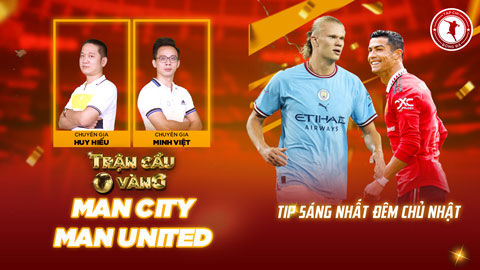 Trận cầu vàng: Đầu tư vào cửa nào ở đại chiến Man City vs MU