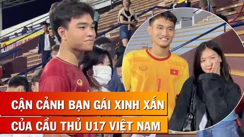 Cận cảnh bạn gái xinh xắn, dễ thương của tài năng trẻ Công Phương, Đình Hải của U17 Việt Nam