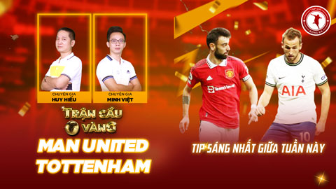 Trận cầu vàng: Mạnh tay vào cửa nào ở đại chiến MU vs Tottenham