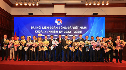 Ra mắt Ban Chấp hành và Ban Kiểm tra LĐBĐ Việt Nam khóa IX (Nhiệm kỳ 2022 - 2026)