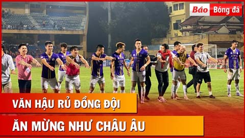 Bầu Hiển vỡ oà cảm xúc sau chiến thắng của Hà Nội FC, Văn Hậu dạy đồng đội ăn mừng kiểu Châu Âu