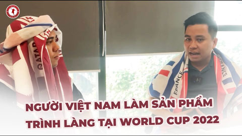 Người Việt Nam và sản phẩm tự hào hiện diện trên sân khấu World Cup 2022