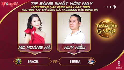 Trận cầu vàng:  Chọn Brazil hay Serbia thắng KÈO