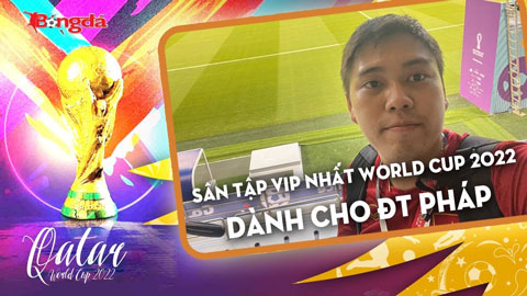 Khám phá sân tập cực VIP dành cho Pháp, đương kim vô địch World Cup