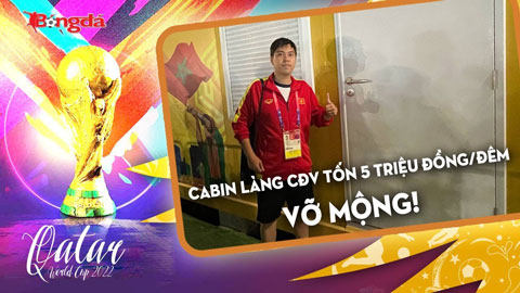 Vỡ mộng cabin tốn 5 triệu đồng/đêm từ du khách sang Qatar xem World Cup 2022