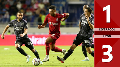 VIDEO bàn thắng Liverpool vs Lyon: 1-3 (Giao hữu CLB 2022)