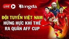 Trực tiếp Việt Nam vs Lào: Thầy Park cẩn trọng ngày ra quân