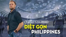 VIDEO Thái Lan vs Philippines: Hạ gục nhanh, tiêu diệt gọn