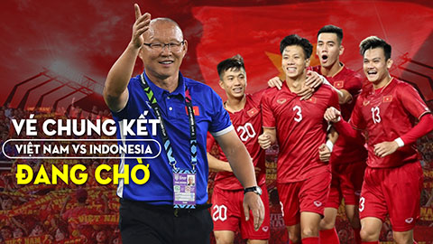 Việt Nam vs Indonesia: Vé chung kết đang chờ