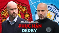 VIDEO MU vs Man City: Phục hận ở trận derby thành Manchester