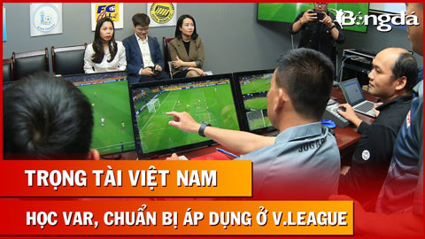 Trọng tài Việt Nam 'thực chiến' VAR, V.League sắp sửa có trợ lý trọng tài VIDEO chuẩn thế giới