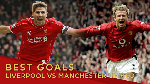 Xem mãi không chán những siêu phẩm trong lịch sử đối đầu Liverpool vs MU