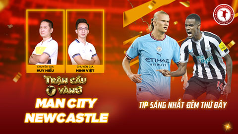 Trận cầu vàng: Haaland sẽ giúp Man City 'làm thịt' Newcastle