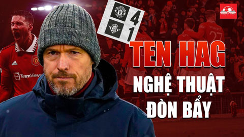 Ten Hag và nghệ thuật đòn bẩy giúp MU trở lại với sức mạnh đáng nể