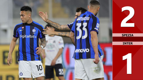 VIDEO bàn thắng Spezia vs Inter: 2-1 (Vòng 26 Serie A 2022/23)