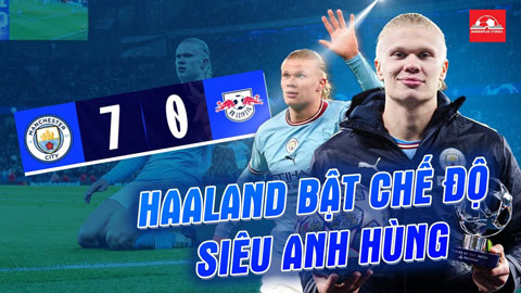 Haaland bật chế độ siêu anh hùng, lập 5 kỷ lục rung chuyển trời Âu