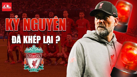 Liverpool không tạo ra điều thần kỳ trước Real: Phải chăng kỷ nguyên của Klopp đã khép lại?